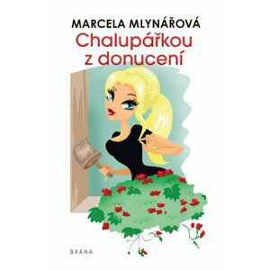 Chalupářkou z donucení, 2.  vydání - Marcela Mlynářová