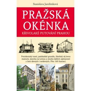 Pražská okénka - Křivolaké putování Prahou - Stanislava Jarolímková