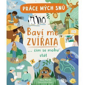 Práce mých snů - Baví mě zvířata... čím se mohu stát - Steve Martin