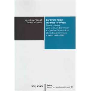 Barometr nálad, studnice informací - Dopisy občanů vedoucím představitelům a orgánům Komunistické strany Československa v letech 1988-1989 - Jaroslav Pažout
