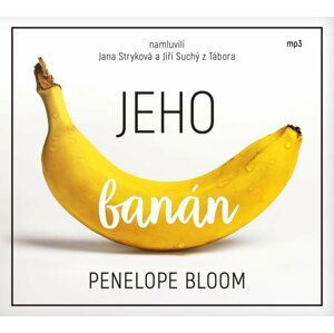 Jeho banán - CDmp3 (Čte Jana Stryková a Jiří Suchý z Tábora) - Penelope Bloom