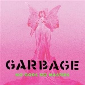 No Gods No Masters (CD) - Garbage