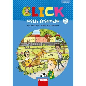 Click with Friends 2 - Učebnice angličtina pro 4. ročník ZŠ - Kateřina Dvořáková