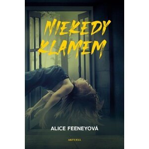 Niekedy klamem - Alice Feeneyová