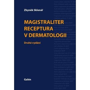 Magistraliter receptura v dermatologii - Zbyněk Sklenář