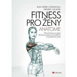 Fitness pro ženy - anatomie, 1.  vydání - Jean-Pierre Clémenceau