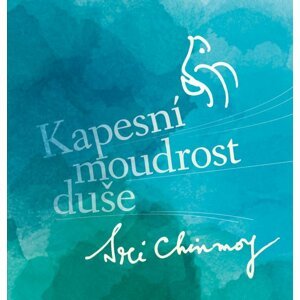 Kapesní moudrost duše - Sri Chinmoy