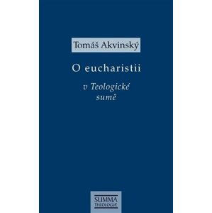 O eucharistii v Teologické sumě - Tomáš Akvinský