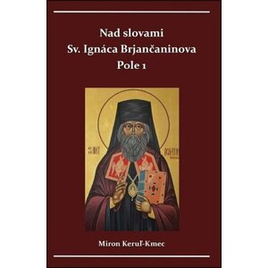 Nad slovami sv. Ignáca Brjančaninova - Miron Keruľ-Kmec st.