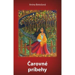 Čarovné príbehy - Anina Botošová