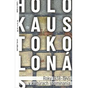 Holokaust okolo nás - Peter Salner; Monika Vrzgulová