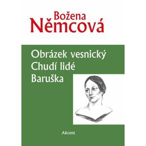 Obrázek vesnický, Chudí lidé, Baruška - Božena Němcová