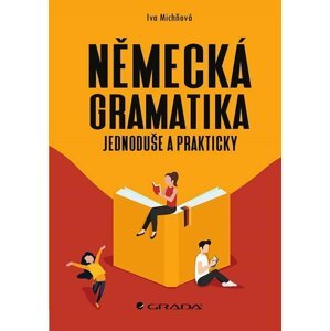 Německá gramatika jednoduše a prakticky - Iva Michňová