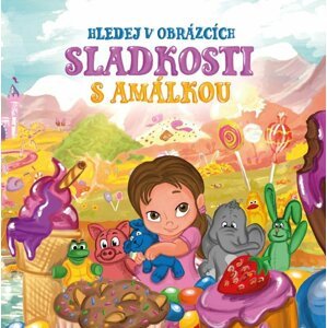 Sladkosti s Amálkou - Hledej v obrázcích - Michael Purmenský