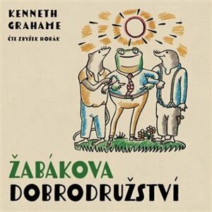 Žabákova dobrodružství - CDmp3 (Čte Zbyšek Horák) - Kenneth Grahame