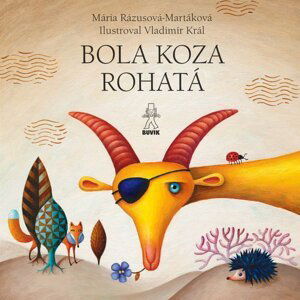 Bola koza rohatá Dedko repku zasadil - Mária Rázusová-Martáková; Mária Ďuríčková