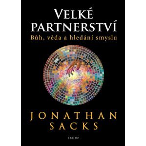 Velké partnerství - Bůh, věda a hledání smyslu - Jonathan Sacks