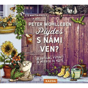 Půjdeš s námi ven? - Objevitelské výpravy za přírodou ve městě - CDm3 (Čte Martin Preiss) - Peter Wohlleben