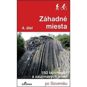 Záhadné miesta 4. diel - 150 tajomných a zaujímavých miest (slovensky) - Ján Lacika