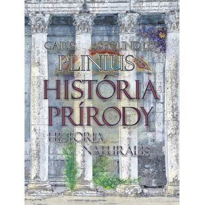 História prírody Historia Naturalis - Gaius Plinius Secundus