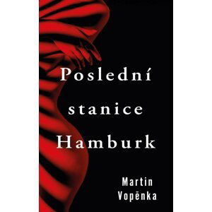 Poslední stanice Hamburk - Martin Vopěnka