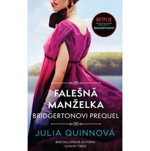 Bridgertonovi – prequel: Falešná manželka - Julia Quinn