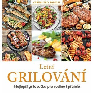 Letní grilování - Nejlepší grilovačka pro rodinu i přátele