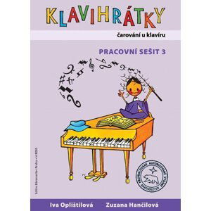 Klavihrátky čarování u klavíru - Pracovní sešit 3 - Zuzana Hančilová