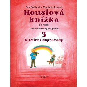 Houslová knížka pro radost - 3 klavírní doprovody - Eva Bublová