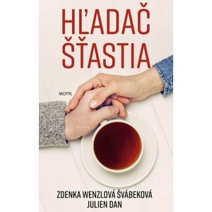 Hľadač šťastia - Zdenka Wenzlová Švábeková; Julien Dan