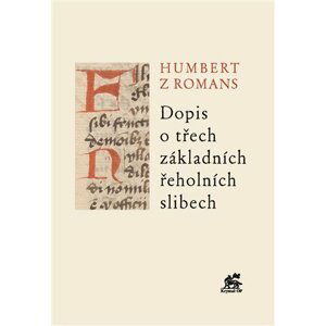 Dopis o třech základních řeholních slibech - z Romans Humbert