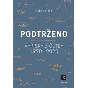 Podtrženo - Výpisky z četby let 1970-2020 - Václav Klaus