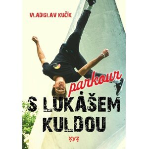 Parkour s Lukášem Kuldou - Vladislav Kučík