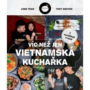 Víc než jen vietnamská kuchařka, 2.  vydání - Thuy Nguyen