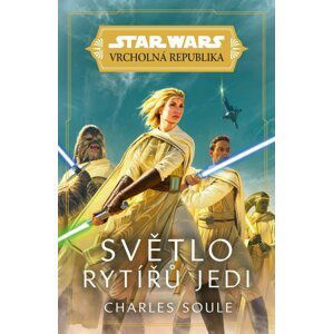 Star Wars - Vrcholná Republika -  Světlo rytířů Jedi - Charles Soule