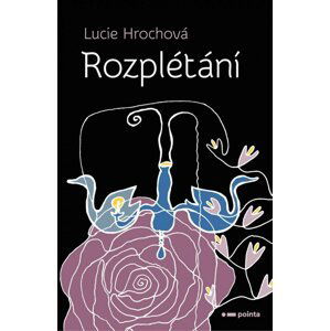 Rozplétání - Lucie Hrochová