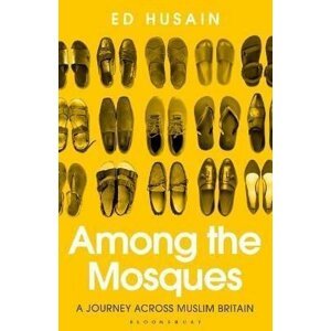 Among the Mosques : A Journey Across Muslim Britain - Ed Husain