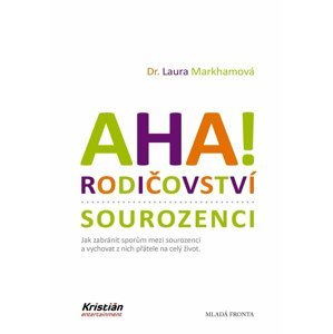 AHA! Rodičovství - Sourozenci, 2.  vydání - Laura Markham