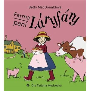 Farma paní Láryfáry - CDmp3 (Čte Taťjána Medvecká) - Betty MacDonald