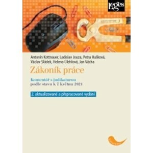 Zákoník práce - Komentář s judikaturou podle stavu k 7. květnu 2021 - Antonín Kottnauer