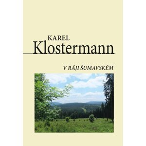 V ráji šumavském - Karel Klostermann