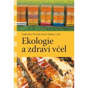 Ekologie a zdraví včel - Květoslav Čermák