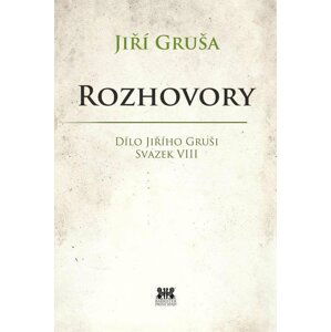 Rozhovory - Dílo Jiřího Gruši, svazek VIII - Jiří Gruša