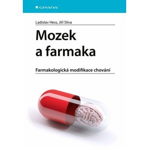 Mozek a farmaka - Farmakologická modifikace chování - Ladislav Hess