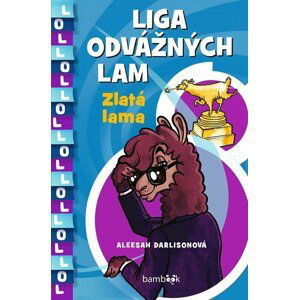 Liga odvážných lam – Zlatá lama - Aleesah Darlisonová