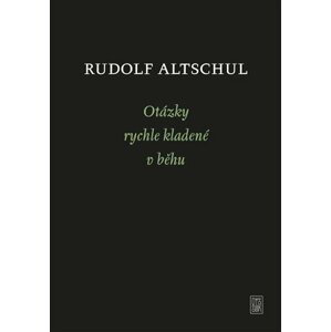 Otázky rychle kladené v běhu - Rudolf Altschul
