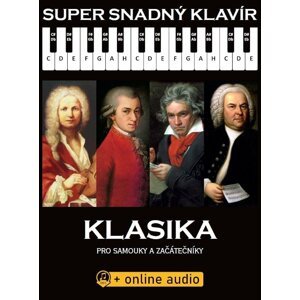 Super Snadný Klavír - Klasika pro samouky a začátečníky (+online audio) - autorů kolektiv