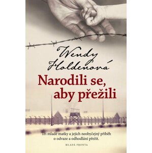 Narodili se, aby přežili - Wendy Holdenová