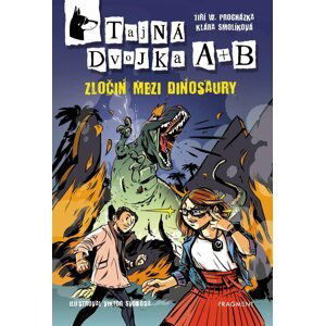 Tajná dvojka A + B – Zločin mezi dinosaury - Jiří W. Procházka