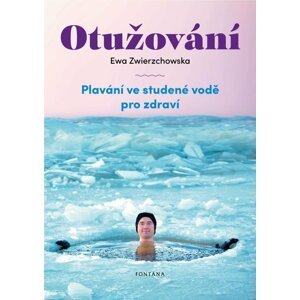 Otužování - Plavání ve studené vode pro zdraví - Ewa Zwierzchowska